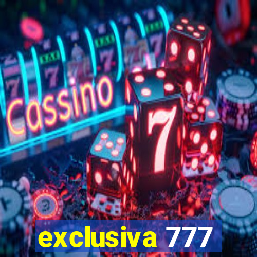 exclusiva 777